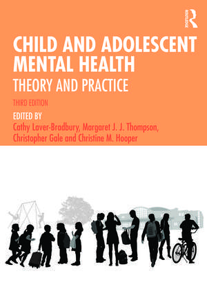 Child and Adolescent Mental Health: Theory and Practice de Cathy Laver-Bradbury