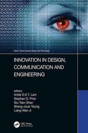 Innovation in Design, Communication and Engineering: Proceedings of the 8th Asian Conference on Innovation, Communication and Engineering (ACICE 2019), October 25-30, 2019, Zhengzhou, P.R. China de Artde Kin-Tak Lam