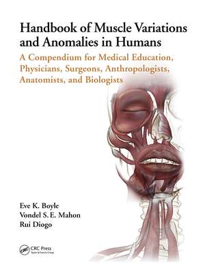 Handbook of Muscle Variations and Anomalies in Humans: A Compendium for Medical Education, Physicians, Surgeons, Anthropologists, Anatomists, and Biologists de Eve K. Boyle