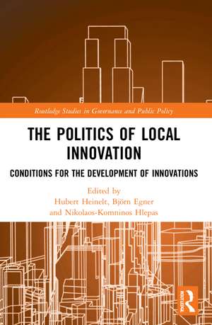 The Politics of Local Innovation: Conditions for the Development of Innovations de Hubert Heinelt