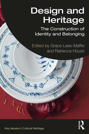 Design and Heritage: The Construction of Identity and Belonging de Grace Lees-Maffei