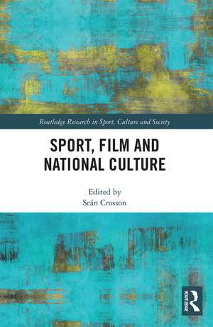 Sport, Film and National Culture de Seán Crosson