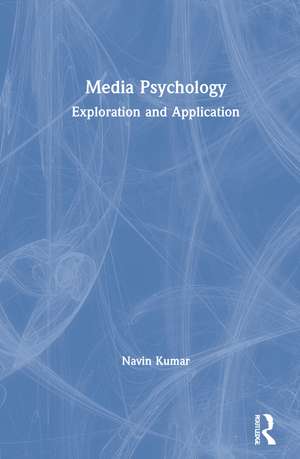 Media Psychology: Exploration and Application de Navin Kumar