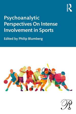 Psychoanalytic Perspectives On Intense Involvement in Sports de Irwin Hirsch