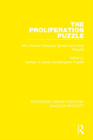 The Proliferation Puzzle: Why Nuclear Weapons Spread (and What Results) de Zachary S. Davis