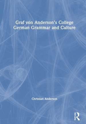 Graf von Anderson's College German Grammar and Culture de Christian Anderson