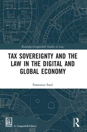 Tax Sovereignty and the Law in the Digital and Global Economy de Francesco Farri