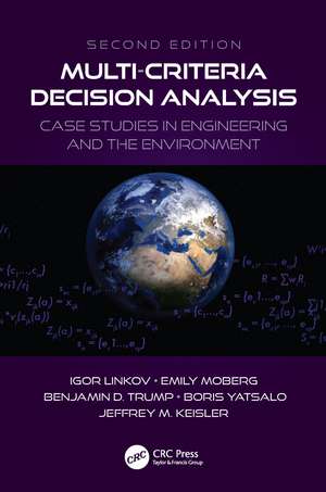 Multi-Criteria Decision Analysis: Case Studies in Engineering and the Environment de Igor Linkov