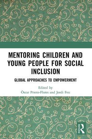 Mentoring Children and Young People for Social Inclusion: Global Approaches to Empowerment de Òscar Prieto-Flores