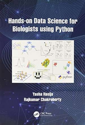 Hands on Data Science for Biologists Using Python de Yasha Hasija