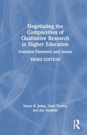 Negotiating the Complexities of Qualitative Research in Higher Education: Essential Elements and Issues de Susan R. Jones