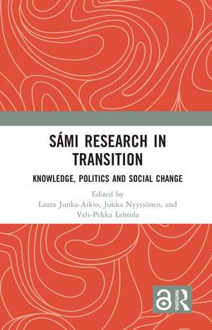 Sámi Research in Transition: Knowledge, Politics and Social Change de Laura Junka-Aikio