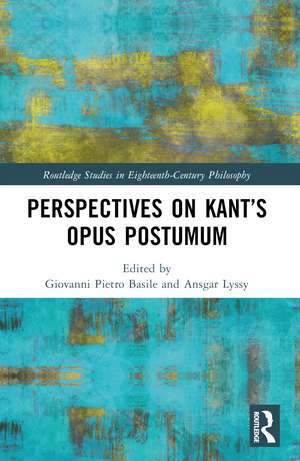 Perspectives on Kant’s Opus postumum de Giovanni Pietro Basile