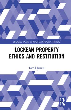 Lockean Property Ethics and Restitution de David Jarrett