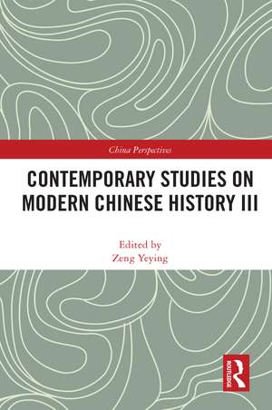 Contemporary Studies on Modern Chinese History III de Zeng Yeying