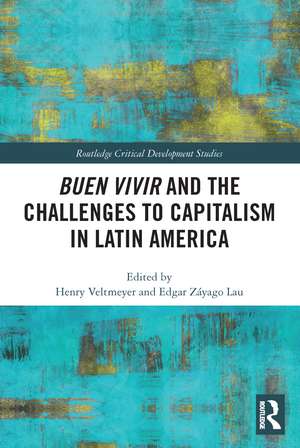 Buen Vivir and the Challenges to Capitalism in Latin America de Henry Veltmeyer