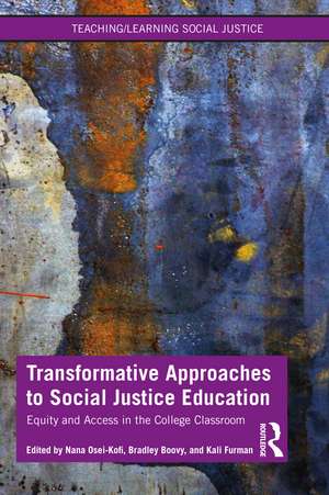 Transformative Approaches to Social Justice Education: Equity and Access in the College Classroom de Nana Osei-Kofi