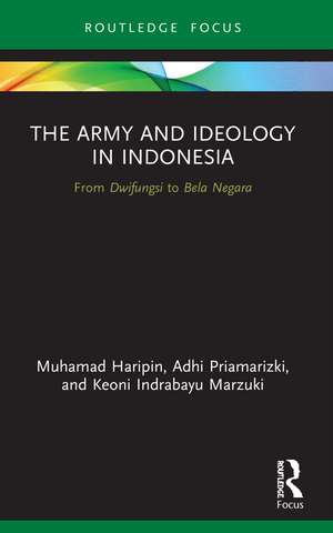 The Army and Ideology in Indonesia: From Dwifungsi to Bela Negara de Muhamad Haripin