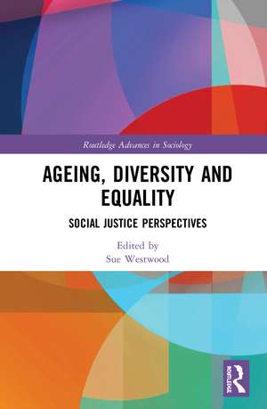 Ageing, Diversity and Equality: Social Justice Perspectives de Sue Westwood