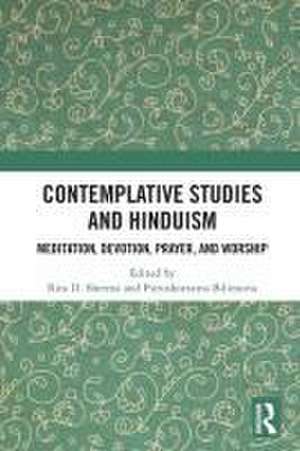 Contemplative Studies and Hinduism: Meditation, Devotion, Prayer, and Worship de Rita D. Sherma