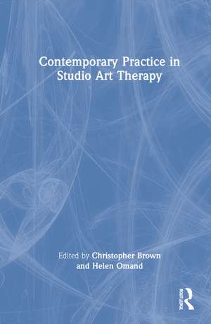 Contemporary Practice in Studio Art Therapy de Christopher Brown