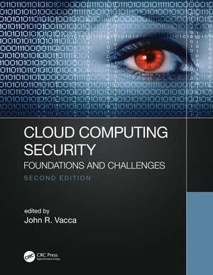 Cloud Computing Security: Foundations and Challenges de John R. Vacca