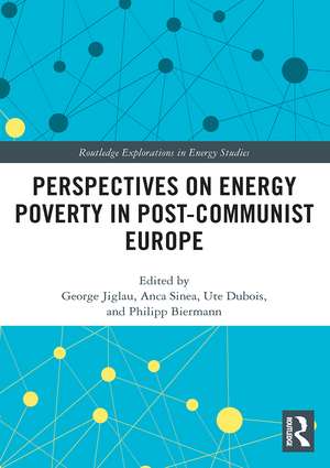 Perspectives on Energy Poverty in Post-Communist Europe de George Jiglau