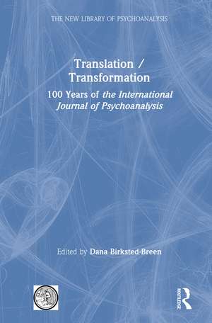 Translation/Transformation: 100 Years of the International Journal of Psychoanalysis de Dana Birksted-Breen