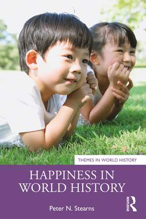 Happiness in World History de Peter N. Stearns