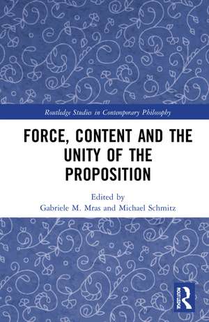 Force, Content and the Unity of the Proposition de Gabriele M. Mras