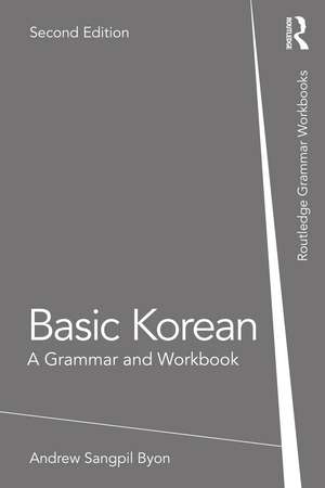 Basic Korean: A Grammar and Workbook de Andrew Sangpil Byon