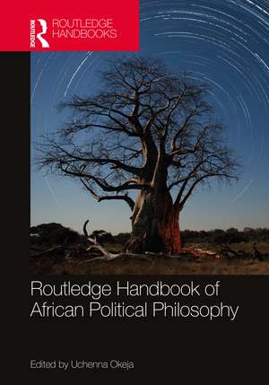 Routledge Handbook of African Political Philosophy de Uchenna Okeja