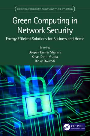 Green Computing in Network Security: Energy Efficient Solutions for Business and Home de Deepak Kumar Sharma