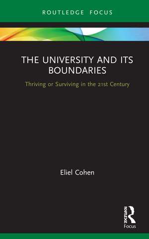 The University and its Boundaries: Thriving or Surviving in the 21st Century de Eliel Cohen