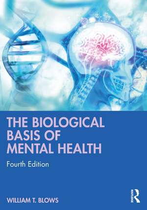 The Biological Basis of Mental Health de William T. Blows