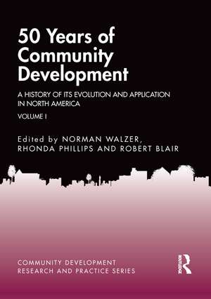 50 Years of Community Development Vol I: A History of its Evolution and Application in North America de Norman Walzer