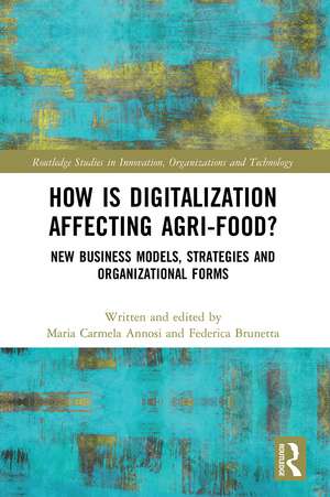 How is Digitalization Affecting Agri-food?: New Business Models, Strategies and Organizational Forms de Maria Carmela Annosi