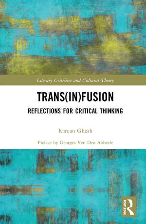 Trans(in)fusion: Reflections for Critical Thinking de Ranjan Ghosh