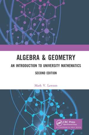 Algebra & Geometry: An Introduction to University Mathematics de Mark V. Lawson