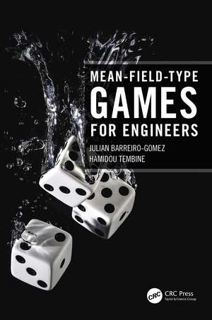 Mean-Field-Type Games for Engineers de Julian Barreiro-Gomez