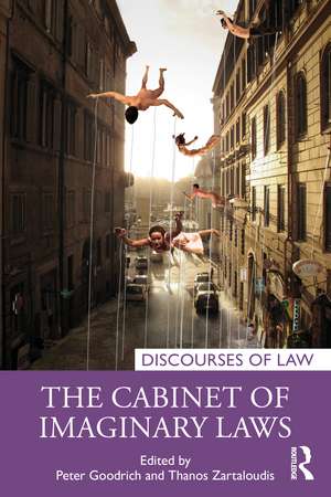 The Cabinet of Imaginary Laws de Peter Goodrich