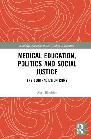 Medical Education, Politics and Social Justice: The Contradiction Cure de Alan Bleakley