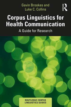 Corpus Linguistics for Health Communication: A Guide for Research de Gavin Brookes