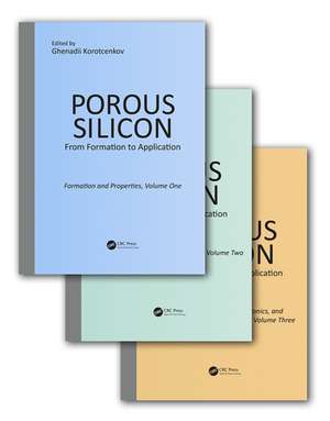 Porous Silicon: From Formation to Application, Three Volume Set de Ghenadii Korotcenkov