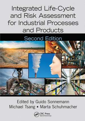 Integrated Life-Cycle and Risk Assessment for Industrial Processes and Products de Guido Sonnemann