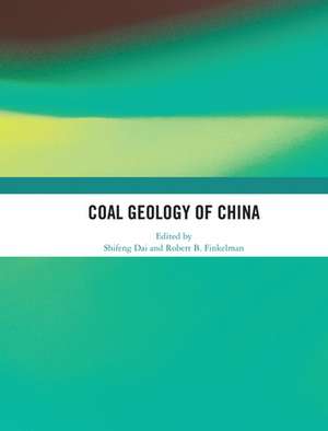 Coal Geology of China de Shifeng Dai