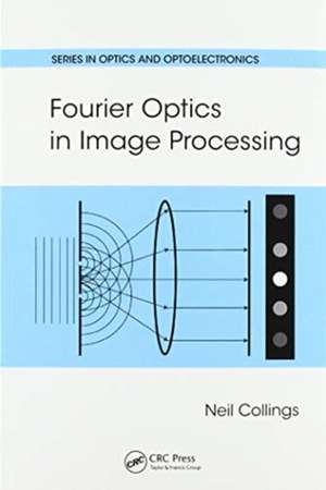 Fourier Optics in Image Processing de Neil Collings