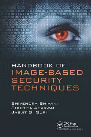 Handbook of Image-based Security Techniques de Shivendra Shivani