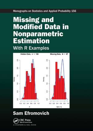 Missing and Modified Data in Nonparametric Estimation: With R Examples de Sam Efromovich