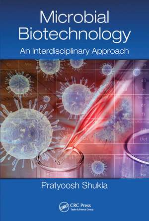 Microbial Biotechnology: An Interdisciplinary Approach de Pratyoosh Shukla